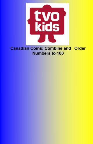 Canadian Coins: Combine and  Order Numbers to 100