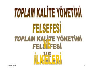 TOPLAM KALİTE YÖNETİMİ FELSEFESİ VE İLKELERİ