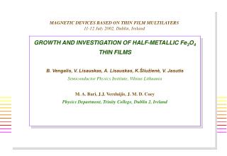 MAGNETIC DEVICES BASED ON THIN FILM MULTILAYERS 11-12 July 2002, Dublin, Ireland