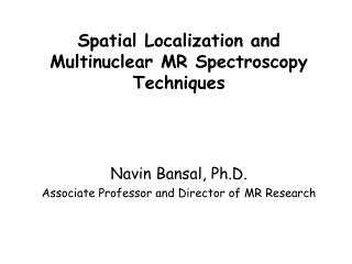 Spatial Localization and Multinuclear MR Spectroscopy Techniques
