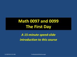 Math 0097 and 0099 The First Day