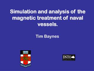 Simulation and analysis of the magnetic treatment of naval vessels.