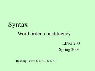 Syntax Word order, constituency