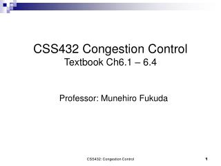 CSS432 Congestion Control Textbook Ch6.1 – 6.4