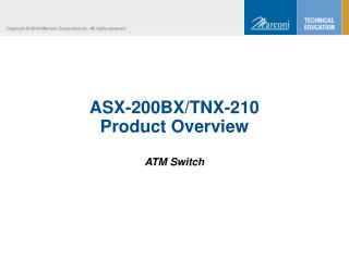 ASX-200BX/TNX-210 Product Overview