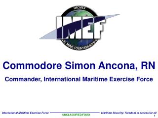 Commodore Simon Ancona, RN Commander, International Maritime Exercise Force