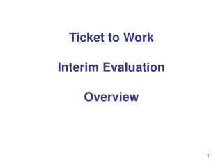 Ticket to Work Interim Evaluation Overview