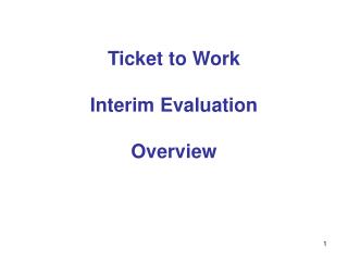 Ticket to Work Interim Evaluation Overview