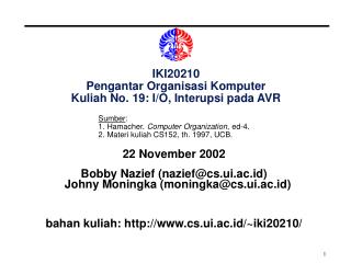 IKI20210 Pengantar Organisasi Komputer Kuliah No. 19: I/O, Interupsi pada AVR