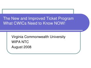 The New and Improved Ticket Program What CWICs Need to Know NOW!