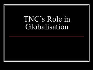 TNC’s Role in Globalisation