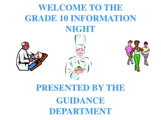 WELCOME TO THE GRADE 10 INFORMATION NIGHT