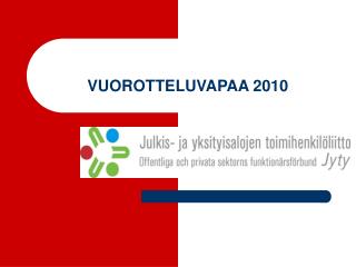 VUOROTTELUVAPAA 2010