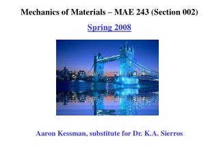 Mechanics of Materials – MAE 243 (Section 002) Spring 2008