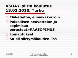 VSOAY-piirin koulutus 13.03.2010, Turku