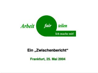 Ein „Zwischenbericht“ Frankfurt, 25. Mai 2004