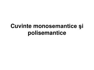 Cuvinte mono semantice şi polisemantice