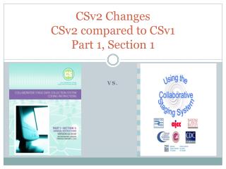 CSv2 Changes CSv2 compared to CSv1 Part 1, Section 1