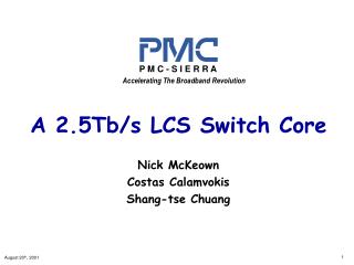 A 2.5Tb/s LCS Switch Core Nick McKeown Costas Calamvokis Shang-tse Chuang