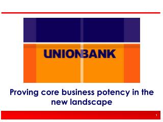 Proving core business potency in the new landscape