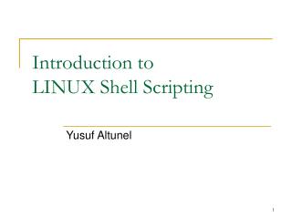 Introduction to LINUX Shell Scripting