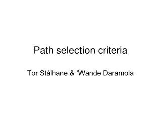 Path selection criteria