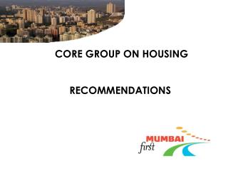 CORE GROUP ON HOUSING RECOMMENDATIONS