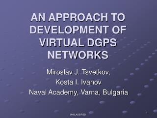 AN APPROACH TO DEVELOP MENT OF VIRTUAL DGPS NETWORK S