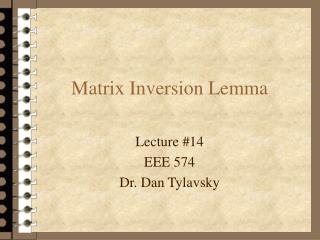 Matrix Inversion Lemma