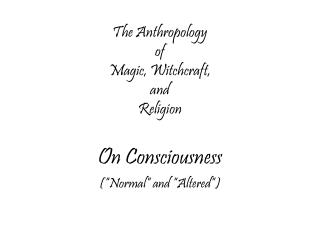 The Anthropology of Magic, Witchcraft, and Religion