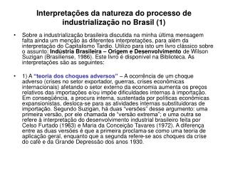 Interpretações da natureza do processo de industrialização no Brasil (1)