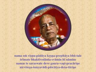 nama oḿ viṣṇu-pādāya kṛṣṇa-preṣthāya bhū-tale