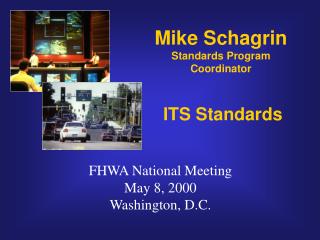 Mike Schagrin Standards Program Coordinator