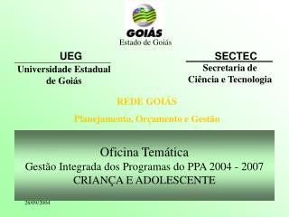 Oficina Temática Gestão Integrada dos Programas do PPA 2004 - 2007 CRIANÇA E ADOLESCENTE