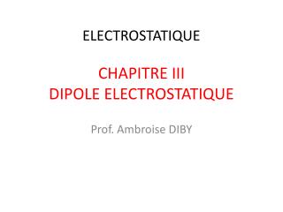 CHAPITRE III DIPOLE ELECTROSTATIQUE