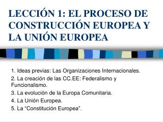 LECCIÓN 1: EL PROCESO DE CONSTRUCCIÓN EUROPEA Y LA UNIÓN EUROPEA