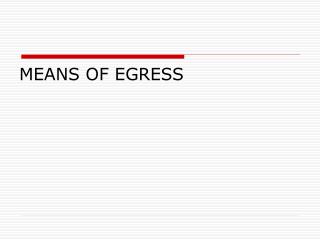 MEANS OF EGRESS