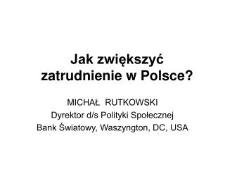 Jak zwiększyć zatrudnienie w Polsce?