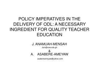 POLICY IMPERATIVES IN THE DELIVERY OF ODL: A NECESSARY INGREDIENT FOR QUALITY TEACHER EDUCATION