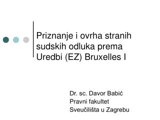 Priznanje i ovrha stranih sudskih odluka prema Uredbi (EZ) Bruxelles I