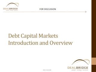 Debt Capital Markets Introduction and Overview