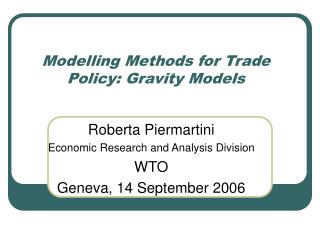 Modelling Methods for Trade Policy: Gravity Models