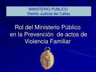 Rol del Ministerio Público en la Prevención de actos de Violencia Familiar