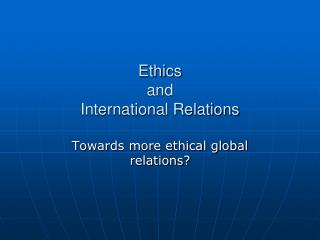 Ethics and International Relations