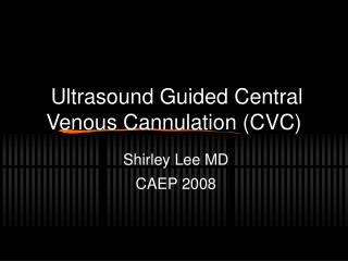 Ultrasound Guided Central Venous Cannulation (CVC)