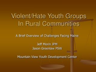 Violent/Hate Youth Groups In Rural Communities