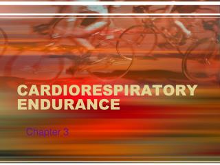 CARDIORESPIRATORY ENDURANCE