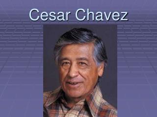 Cesar Chavez