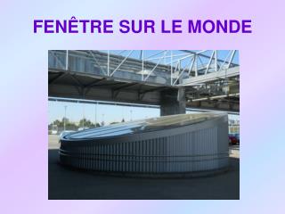 FEN Ê TRE SUR LE MONDE