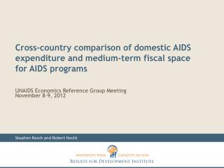 UNAIDS Economics Reference Group Meeting November 8-9, 2012